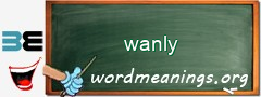 WordMeaning blackboard for wanly